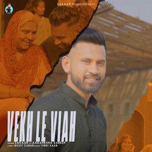 Vekh Le Viah Sakaar mp3 song free download, Vekh Le Viah Sakaar full album