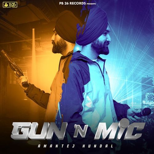 Gun n Mic Amantej Hundal mp3 song free download, Gun n Mic Amantej Hundal full album