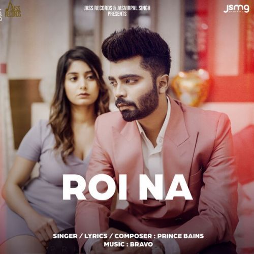 Roi Na Prince Bains mp3 song free download, Roi Na Prince Bains full album