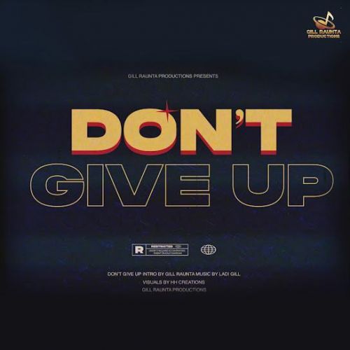 Dont Give Up Gill Raunta mp3 song free download, Dont Give Up Gill Raunta full album
