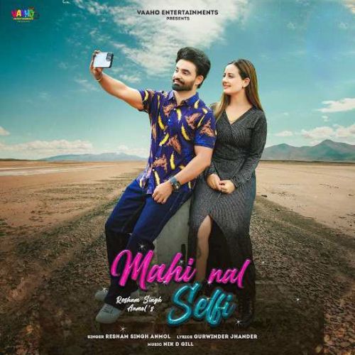 Mahi Nal Selfi Resham Singh Anmol mp3 song free download, Mahi Nal Selfi Resham Singh Anmol full album