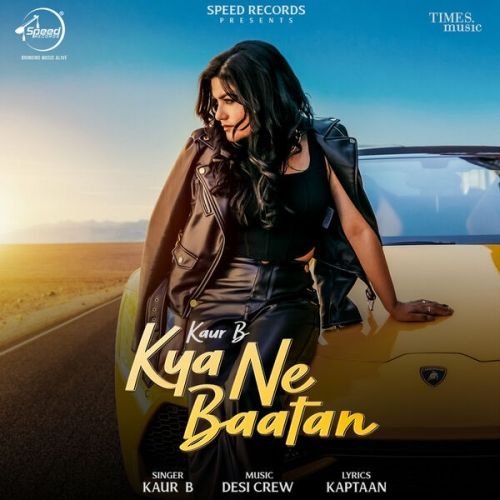 Kya Ne Baatan Kaur B mp3 song free download, Kya Ne Baatan Kaur B full album
