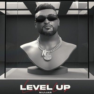 Level Up Nijjar mp3 song free download, Level Up Nijjar full album