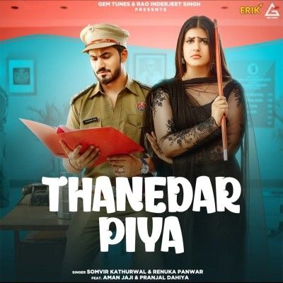 Thanedar Piya Somvir Kathurwal, Renuka Panwar mp3 song free download, Thanedar Piya Somvir Kathurwal, Renuka Panwar full album