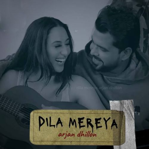 Dila Mereya Arjan Dhillon mp3 song free download, Dila Mereya Arjan Dhillon full album