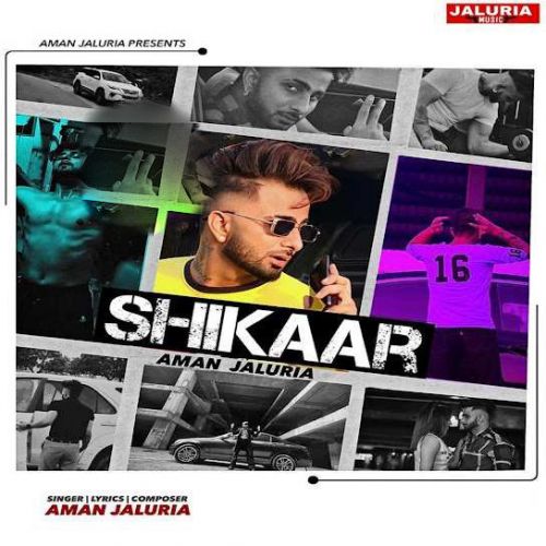 Shikaar Aman Jaluria mp3 song free download, Shikaar Aman Jaluria full album