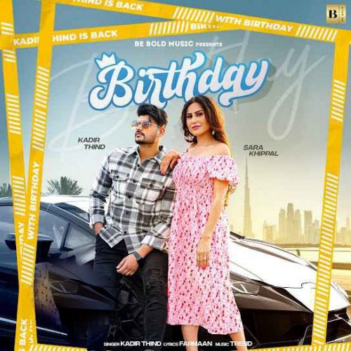 Birthday Kadir Thind mp3 song free download, Birthday Kadir Thind full album