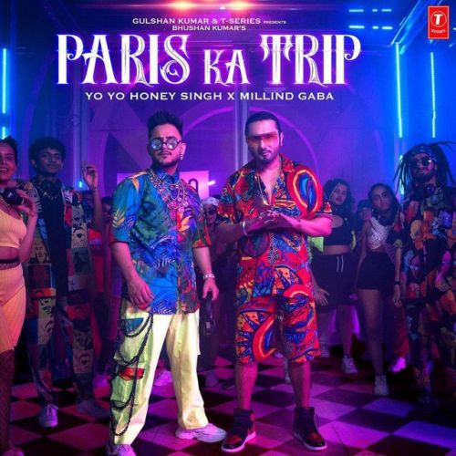 Paris Ka Trip Yo Yo Honey Singh, Millind Gaba mp3 song free download, Paris Ka Trip Yo Yo Honey Singh, Millind Gaba full album