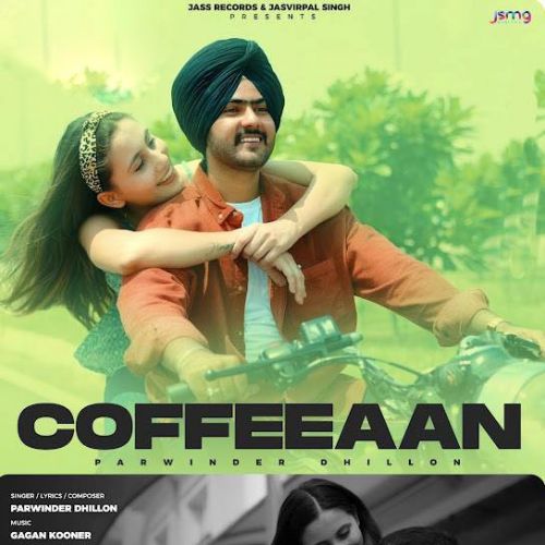 Coffeeaan Parwinder Dhillon mp3 song free download, Coffeeaan Parwinder Dhillon full album