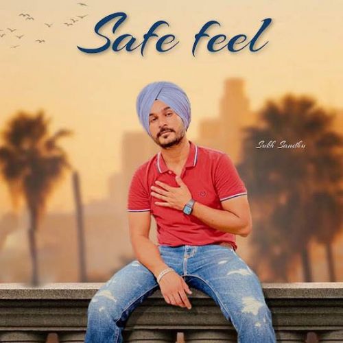 Safe Feel Sukh Sandhu mp3 song free download, Safe Feel Sukh Sandhu full album