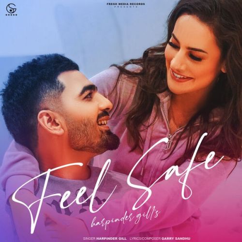 Feel Safe Harpinder Gill mp3 song free download, Feel Safe Harpinder Gill full album