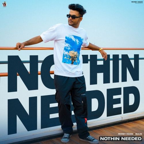 Nothin Needed Romey Maan mp3 song free download, Nothin Needed Romey Maan full album