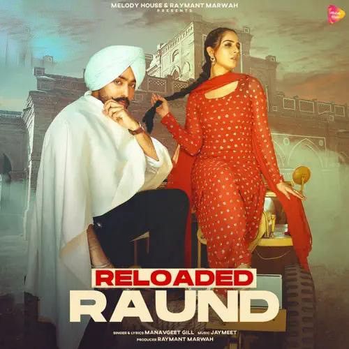 Reloaded Raund Manavgeet Gill mp3 song free download, Reloaded Raund Manavgeet Gill full album