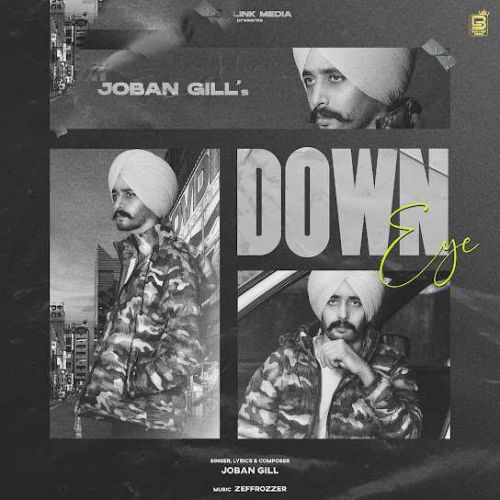 Down Eye Joban Gill mp3 song free download, Down Eye Joban Gill full album