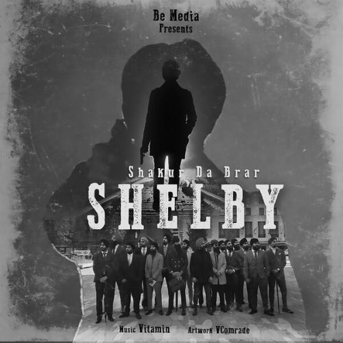 Shelby Shakur Da Brar mp3 song free download, Shelby Shakur Da Brar full album