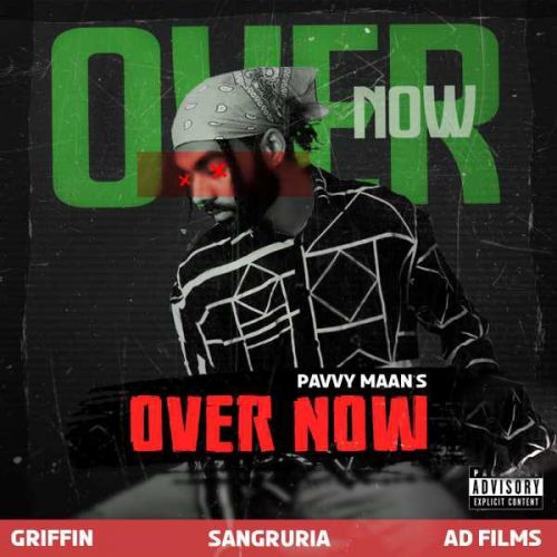 Over Now Pavvy Maan mp3 song free download, Over Now Pavvy Maan full album