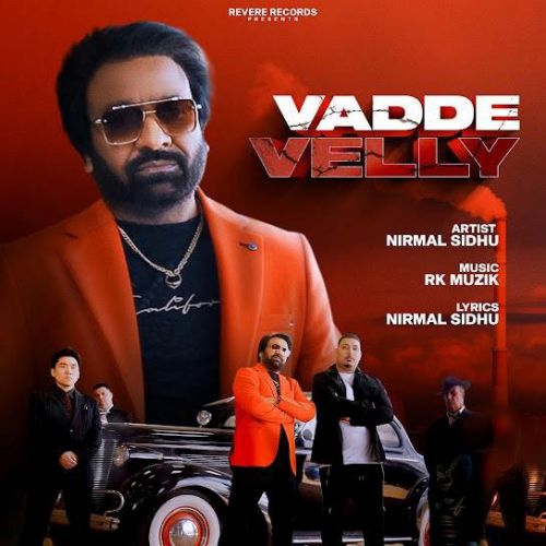 Vadde Velli Nirmal Sidhu mp3 song free download, Vadde Velli Nirmal Sidhu full album