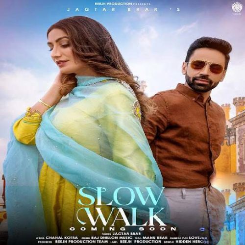 Slow Walk Jagtar Brar mp3 song free download, Slow Walk Jagtar Brar full album