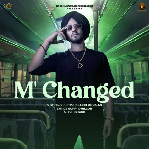 M Changed Lakhi Ghuman mp3 song free download, M Changed Lakhi Ghuman full album