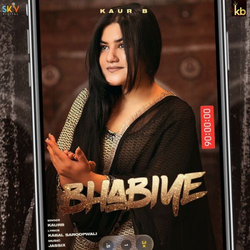 Bhabiye Kaur B mp3 song free download, Bhabiye Kaur B full album