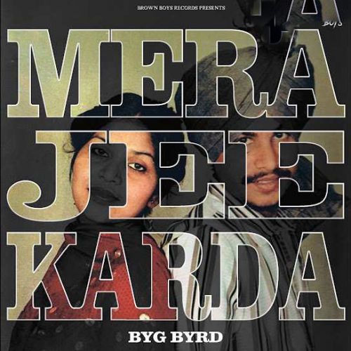 Mera Jee Karda Byg Byrd mp3 song free download, Mera Jee Karda Byg Byrd full album