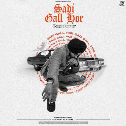 Sadi Gall Hor Gagan Kooner mp3 song free download, Sadi Gall Hor Gagan Kooner full album