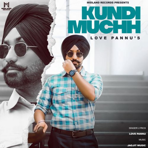 Kundi Muchh Love Pannu mp3 song free download, Kundi Muchh Love Pannu full album