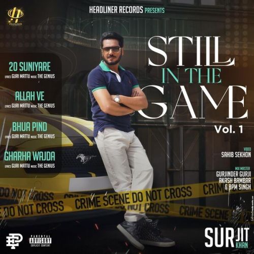 20 Suniyare Surjit Khan mp3 song free download, Still In The Game - EP Surjit Khan full album