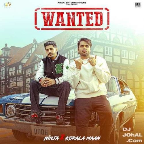 Wanted Ninja, Korala Maan mp3 song free download, Wanted Ninja, Korala Maan full album