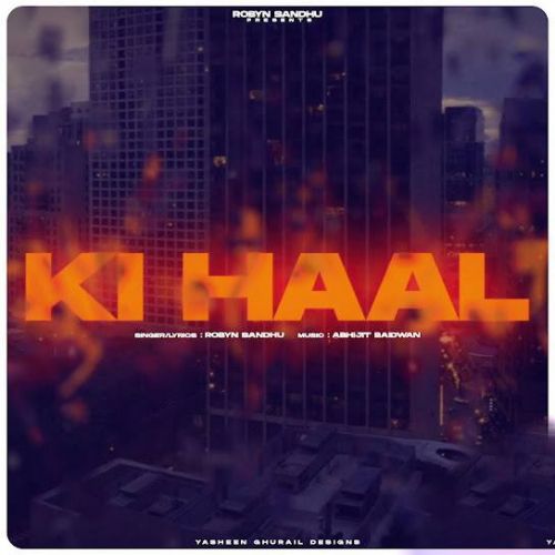 Ki Haal Robyn Sandhu mp3 song free download, Ki Haal Robyn Sandhu full album