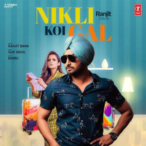 Nikli Koi Gal Ranjit Bawa mp3 song free download, Nikli Koi Gal Ranjit Bawa full album