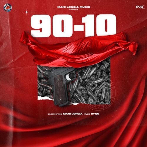 90-10 Mani Longia mp3 song free download, 90-10 Mani Longia full album