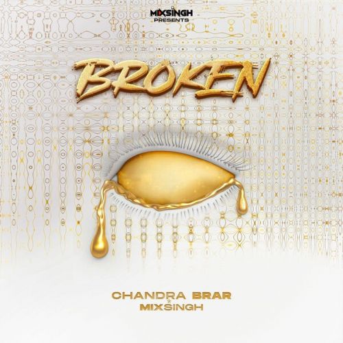 Tuttda Mahina Chandra Brar mp3 song free download, BROKEN - EP Chandra Brar full album