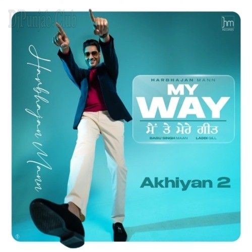 Akhiyan 2 Harbhajan Mann mp3 song free download, Akhiyan 2 Harbhajan Mann full album