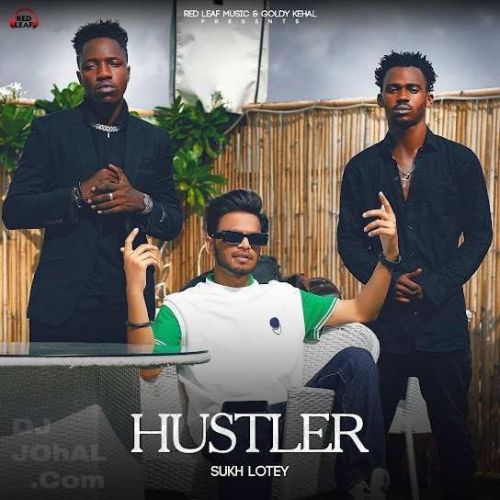 Hustler Sukh Lotey mp3 song free download, Hustler Sukh Lotey full album