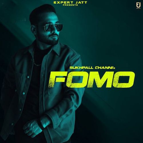 Fomo Sukhpal Channi mp3 song free download, Fomo Sukhpal Channi full album