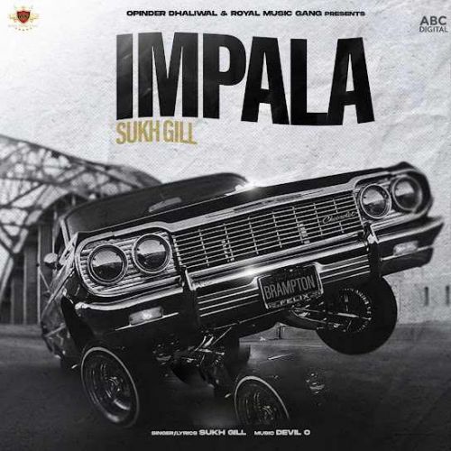 Impala Sukh Gill mp3 song free download, Impala Sukh Gill full album