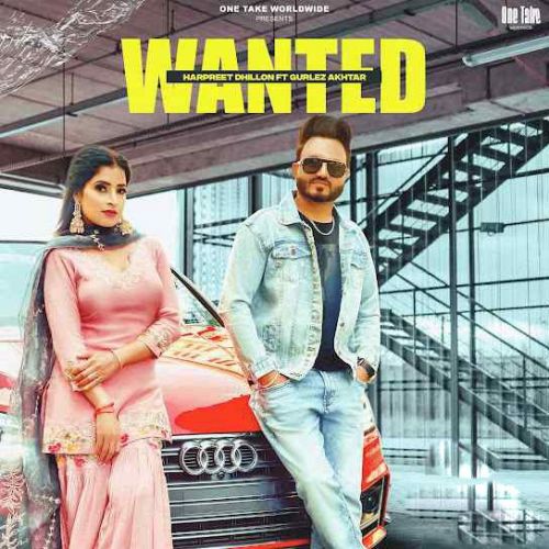 Wanted Harpreet Dhillon mp3 song free download, Wanted Harpreet Dhillon full album