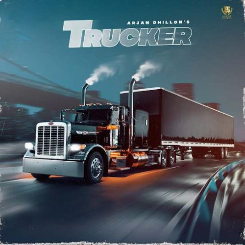 Trucker Arjan Dhillon mp3 song free download, Trucker Arjan Dhillon full album