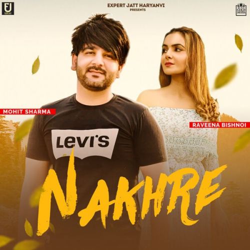 Nakhre Mohit Sharma mp3 song free download, Nakhre Mohit Sharma full album