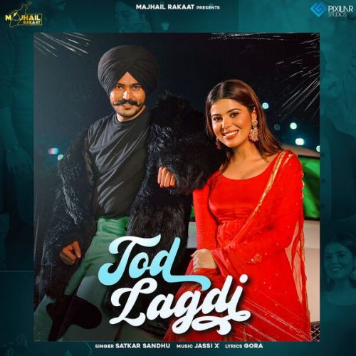 Tod Lagdi Satkar Sandhu mp3 song free download, Tod Lagdi Satkar Sandhu full album