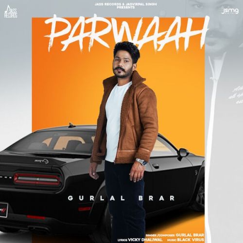 Parwaah Gurlal Brar mp3 song free download, Parwaah Gurlal Brar full album