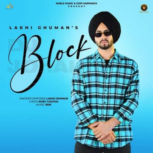 Block Lakhi Ghuman mp3 song free download, Block Lakhi Ghuman full album