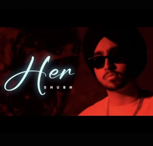 Her Shubh mp3 song free download, Her Shubh full album