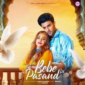 Bebe Di Pasand Anmol Dhandra mp3 song free download, Bebe Di Pasand Anmol Dhandra full album