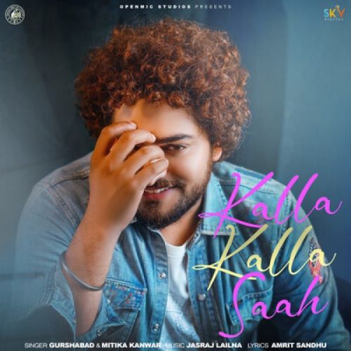 Kalla Kalla Saah Gurshabad mp3 song free download, Kalla Kalla Saah Gurshabad full album