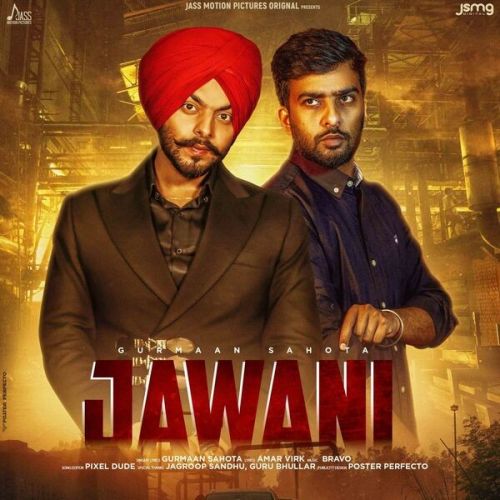 Jawani Gurmaan Sahota mp3 song free download, Jawani Gurmaan Sahota full album