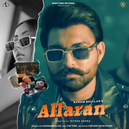 Allaran Sanam Bhullar mp3 song free download, Allaran Sanam Bhullar full album