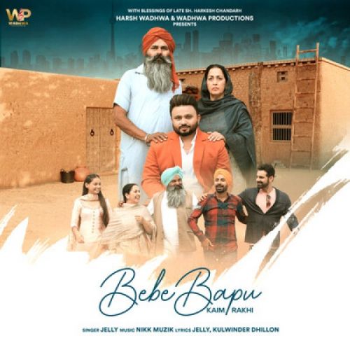 Bebe Bapu Kaim Rakhi Jelly mp3 song free download, Bebe Bapu Kaim Rakhi Jelly full album