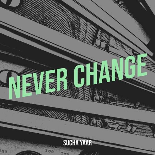 Never Change Sucha Yaar mp3 song free download, Never Change Sucha Yaar full album